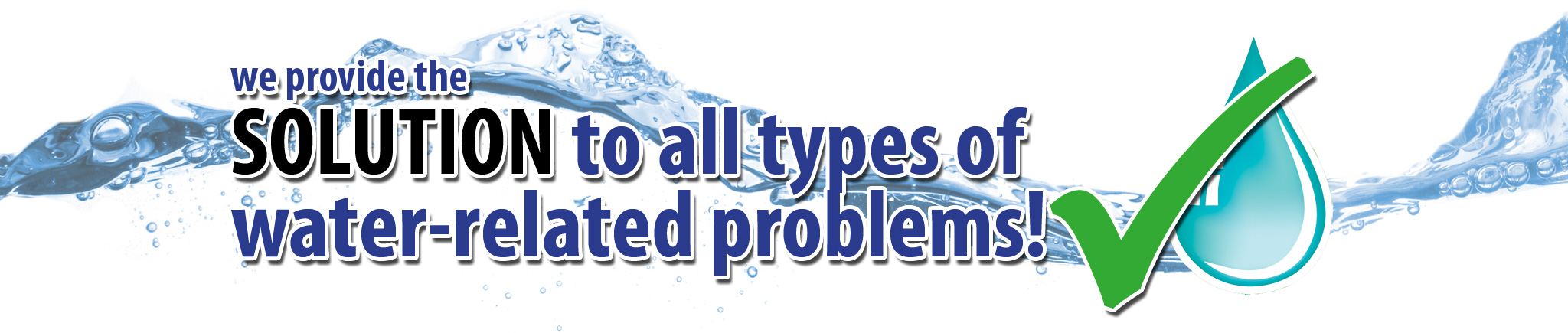 We provide the solution to all types of water-related problems-Reverse Osmosis Systems